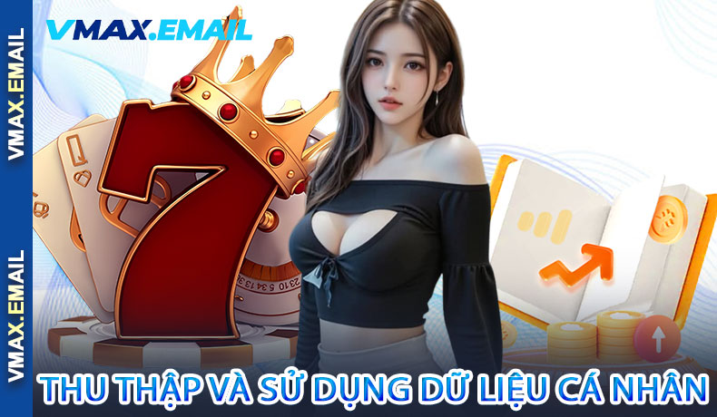 Thu thập và sử dụng dữ liệu cá nhân