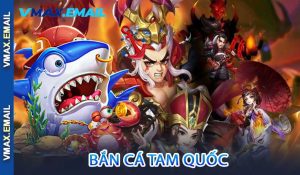 Bắn Cá Tam Quốc