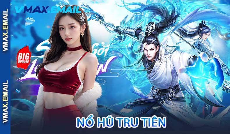 Nổ Hũ Tru Tiên